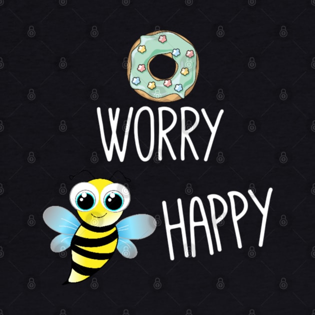 Donut worry bee happy by Bernesemountaindogstuff